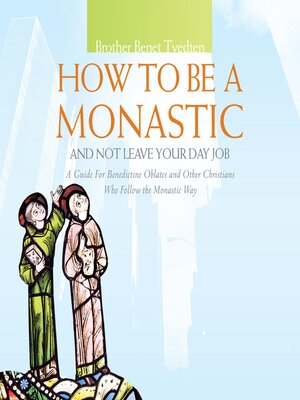 cover image of How to Be a Monastic and Not Leave Your Day Job